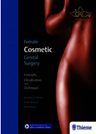 Female Cosmetic Genital Surgery: Concepts, classification and techniques 1st Edition 2017 Thieme Thieme