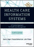 Health Care Information Systems : A Practical Approach for Health Care Management John Wiley-Sons John Wiley-Sons