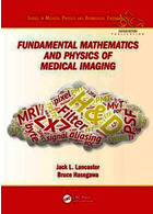 Fundamental Mathematics and Physics of Medical Imaging Taylor- Francis Inc Taylor- Francis Inc