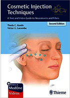 Cosmetic Injection Techniques : A Text and Video Guide to Neurotoxins and Fillers Thieme Thieme