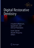 Digital Restorative Dentistry: A Guide to Materials, Equipment, and Clinical Procedures 1st ed. 2019 Edition دندانپزشکی ترمیمی دیجیتال: راهنمای مواد ، تجهیزات و مراحل بالینی Springer Springer
