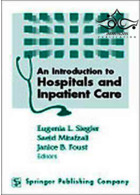 An Introduction to Hospitals and Inpatient Care, 1st Edition2003 مقدمه ای بر بیمارستانها و مراقبتهای بیمارستانی Springer Springer