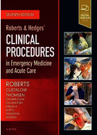 Roberts and Hedges’ Clinical Procedures in Emergency Medicine and Acute Care 7th Edition2018 رابرتز و روش های بالینی در پزشکی فوری و مراقبت های حاد ELSEVIER