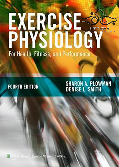 Exercise Physiology for Health Fitness and Performance, Fourth Edition2013 فیزیولوژی ورزشی برای تناسب اندام و عملکرد سلامتی