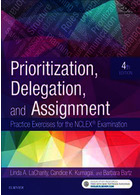 Prioritization, Delegation, and Assignment: Practice Exercises for the NCLEX Examination2019 ELSEVIER ELSEVIER