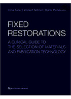 Fixed Restorations: A Clinical Guide to the Selection of Materials and Fabrication Technology 2021  Quintessence Publishing Co Inc.,U.S