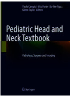 Pediatric Head and Neck Textbook : Pathology, Surgery and Imaging Springer Springer