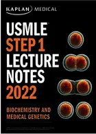 USMLE Step 1 Lecture Notes 2022: Biochemistry and Medical Genetics Kaplan Publishing