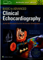 Basic to Advanced Clinical Echocardiography : A Self-Assessment Tool for the Cardiac Sonographer Wolters Kluwer Wolters Kluwer