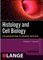 Histology and Cell Biology: Examination and Board Review, Sixth Edition Mc Graw Hill Mc Graw Hill