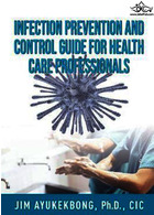 Infection Prevention and Control Guide for Health Care Professionals نامشخص نامشخص