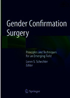 Gender Confirmation Surgery: Principles and Techniques for an Emerging Field 1st ed. 2020 Edición Springer Springer