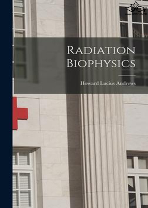 Radiation Biophysics Tapa dura – 9 Septiembre 2021