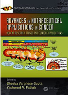 Advances in Nutraceutical Applications in Cancer: Recent Research Trends and Clinical Applications (Nutraceuticals) 1st Edición Taylor & Francis Ltd