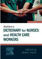 Bailliere's Dictionary for Nurses and Health Care Workers: for Nurses and Health Care Workers 27th Edición ELSEVIER