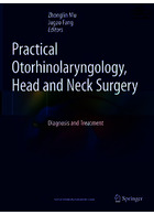 Practical Otorhinolaryngology - Head and Neck Surgery: Diagnosis and Treatment Springer Springer