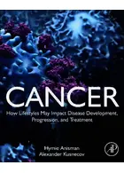 Cancer: How Lifestyles May Impact Disease Development, Progression, and Treatment ELSEVIER