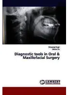 Diagnostic tools in Oral & Maxillofacial Surgery  LAP Lambert Academic Publishing   LAP Lambert Academic Publishing 
