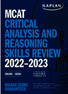 MCAT Critical Analysis and Reasoning Skills Review 2022-2023 Kaplan Publishing Kaplan Publishing