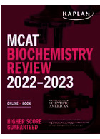 MCAT Biochemistry Review 2022-2023 Kaplan Publishing