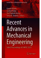 Recent Advances in Mechanical Engineering : Select Proceedings of CAMSE 2021 Springer