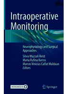 Intraoperative Monitoring : Neurophysiology and Surgical Approaches Springer Springer