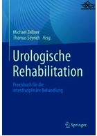Urologische Rehabilitation : Praxisbuch fur die interdisziplinare Behandlung Springer