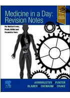 Medicine in a Day : Revision Notes for Medical Exams, Finals, UKMLA and Foundation Years ELSEVIER ELSEVIER