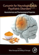 Curcumin for Neurological and Psychiatric Disorders : Neurochemical and Pharmacological Properties
