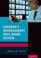 Goodman's Neurosurgery Oral Board Review