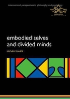 Embodied Selves and Divided Minds
