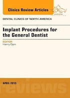 Implant Procedures for the General Dentist, An Issue of Dental Clinics of North America | روشهای ایمپلنت برای دندانپزشک عمومی، یک موضوع از کلینیکهای دندانپزشکی آمریکای شمالی