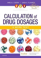 Calculation of Drug Dosages : A Work Text