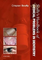 Scully's Handbook of Medical Problems in Dentistry 1st Edition 2016 کتاب راهنمای مشکلات پزشکی در دندانپزشکی