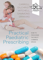 Practical Paediatric Prescribing: How to Prescribe the Most Common Drugs 1st Edition