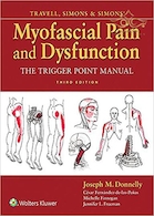 Travell, Simons & Simons' Myofascial Pain and Dysfunction: The Trigger Point Manual