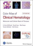Color Atlas of Clinical Hematology : Molecular and Cellular Basis of Disease