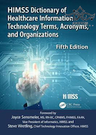 HIMSS Dictionary of Health Information and Technology Terms, Acronyms and Organizations 5th Edition2019 فرهنگ لغت اچ آی ام اس اس از اصطلاحات ، اطلاعات و فناوری بهداشت ، اختصارات و سازمان ها چاپ پنجم