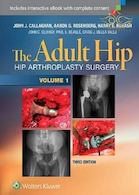 The Adult Hip (Two Volume Set) : Hip Arthroplasty Surgery 2016 هیپ بزرگسالان (مجموعه دو جلدی)