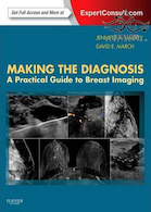 Making the Diagnosis: A Practical Guide to Breast Imaging: Expert Consult - Online and Print 1st Edition