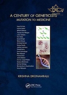 A Century of Geneticists : Mutation to Medicine