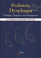 2020 Pediatric Dysphagia: Etiologies, Diagnosis, and Management 1st Edition