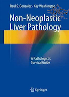 Non-Neoplastic Liver Pathology: A Pathologist’s Survival Guide2016 آسیب شناسی کبد غیر نئوپلاستیک: راهنمای بقای پاتولوژیست