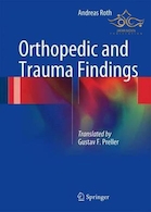 Orthopedic and Trauma Findings: Examination Techniques, Clinical Evaluation, Clinical Presentation 1st ed. 2017 | یافته های ارتوپدی و تروما