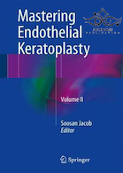 Mastering Endothelial Keratoplasty, Volume II 1st Edition2016 تسلط بر کراتوپلاستی اندوتلیال ، جلد دوم