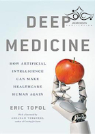 Deep Medicine: How Artificial Intelligence Can Make Healthcare Human Again2019 پزشکی عمیق: چگونه هوش مصنوعی می تواند سلامت را دوباره انسانی کند