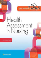 Health Assessment in Nursing, Sixth Edition2017 ارزیابی سلامت در پرستاری