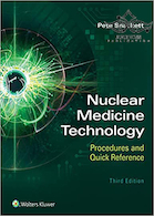 Nuclear Medicine Technology: Procedures and Quick Reference Third Edition2019 فناوری پزشکی هسته ای