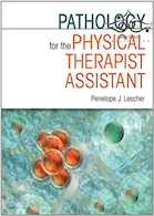 Pathology for the Physical Therapist Assistant 1st Edition2011 آسیب شناسی برای دستیار درمانگر فیزیکی