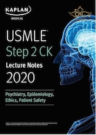 USMLE Step 2 CK Lecture Notes 2020: Psychiatry, Epidemiology, Ethics, Patient Safety کاپلان 2020 روانپزشکی ، اپیدمیولوژی ، اخلاق ، ایمنی بیمار